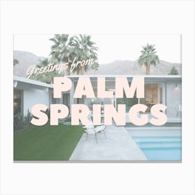 Greetings from Palm Springs Canvas Print