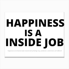 Happiness Is An Inside Job Canvas Print