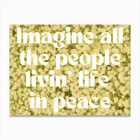 Imagine All The People Livin' Life In Peace 1 Canvas Print