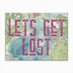 Lets Get Lost Map Typography Canvas Print