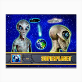 THEY ARE ALREADY HERE - SUPERPLANET design collection Canvas Print