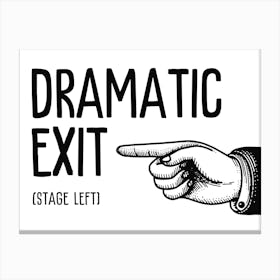 Dramatic Exit Quote Hallway Art Print  Canvas Print