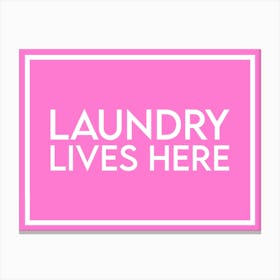 Laundry Lives Here Utility Room Hot Pink Canvas Print