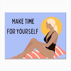 Make Time For Yourself Canvas Print