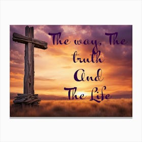 The Way, The Truth And The Life Canvas Print