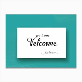 Calligraphic Handwritten Inscription An Elegant Youre Welcome Note Floating On A Graphical Turq Canvas Print