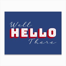Well Hello There Red and Blue Canvas Print