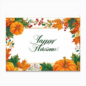 Calligraphy Themed Illustration Featuring The Joyous Season Of Fall In An Ornate Script Style Happy (1) 2 Canvas Print