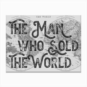 The Man Who Sold The World Monochrome Lyric Quote Canvas Print