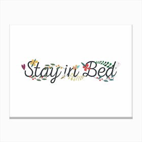 Stay in Bed Canvas Print