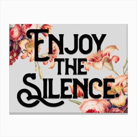 Enjoy The Silence Floral Lyric Quote Canvas Print