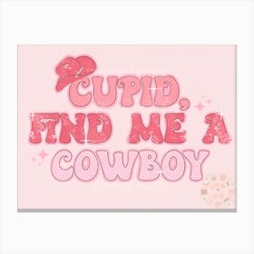 Cupid Find Me A Cowboy Canvas Print