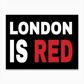 Funny London Is Red Canvas Print