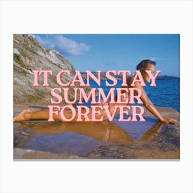 It Can Stay Summer Forever Canvas Print