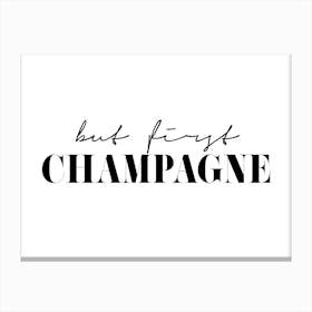 But First Champagne Canvas Print