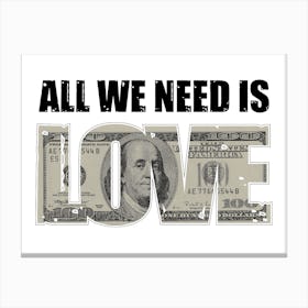All We Need Is Love Money Canvas Print