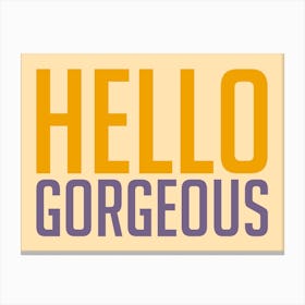 Hello Gorgeous Yellow and Purple Canvas Print