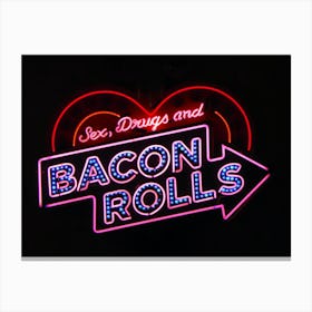 Sex, Drugs & Bacon Rolls Neon Sign Canvas Print