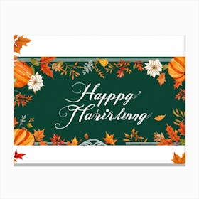 Calligraphy Themed Illustration Featuring The Joyous Season Of Fall In An Ornate Script Style Happy 2 1 Canvas Print