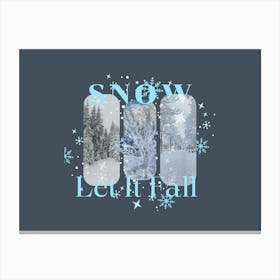 Snow Let It Fall Canvas Print