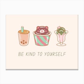 Be Kind To Yourself Canvas Print