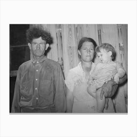 Agricultural Day Laborer, Former Oil Field Worker And Miner, With His Wife And Baby, Mcintosh County, Oklahoma Canvas Print