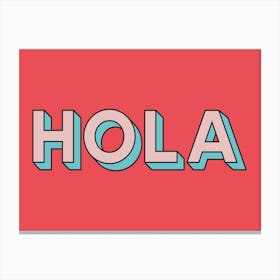 Hola Greeting Typography Coral & Turquoise Canvas Print