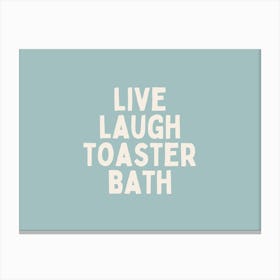 Live Laugh Toaster Bath | Cream and Seafoam Canvas Print