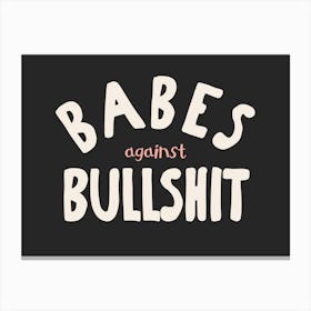 Babes Against Bullshit | Cream and Charcoal Canvas Print