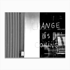 Change Is Coming Canvas Print