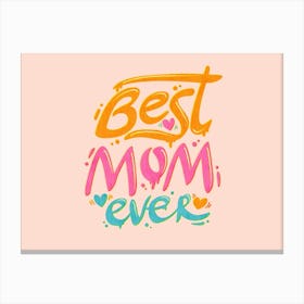 Best Mom Ever Graffiti Canvas Print