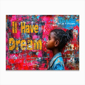 I Have A Dream MLK Tribute - Dream Girl Canvas Print