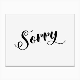 Sorry Canvas Print