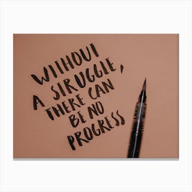 Without Struggle There Can Be No Progress Canvas Print