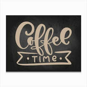 Coffee Time — coffee poster, coffee lettering, kitchen art print, kitchen wall decor Canvas Print