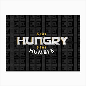 Stay Hungry Stay Humble Canvas Print