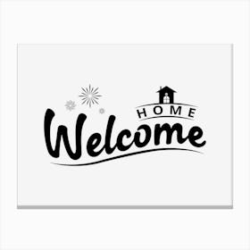 Welcome Home Canvas Print