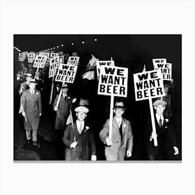 We Want Beer Protest, Prohibition, Bar Cart Decor, Vintage Black and White Old Photo Canvas Print