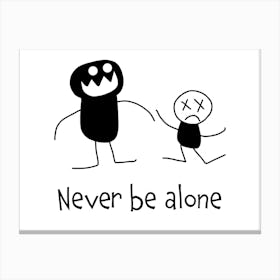 Never Be Alone Canvas Print