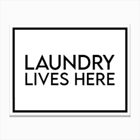 Laundry Lives Here Black and White Canvas Print