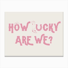 How Lucky Are We? 5 Canvas Print