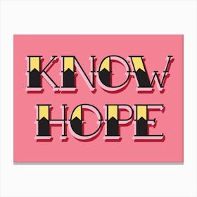 Know Hope Art Print Canvas Print