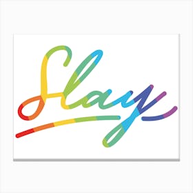 Slay Rainbow LGBT Canvas Print
