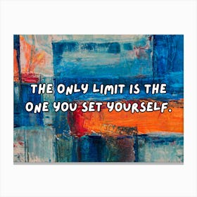 The Only Limit Is The One You Set Yourself Canvas Print