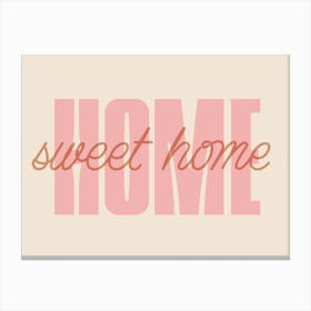 Pink And Cream Typographic Home Sweet Home Canvas Print