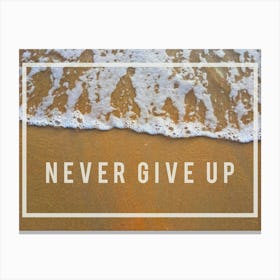 Never Give Up,Photo never give up keep trying again. Canvas Print