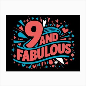 9 And Fabulous Canvas Print