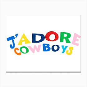 J’Adore Cowboys Poster Canvas Print