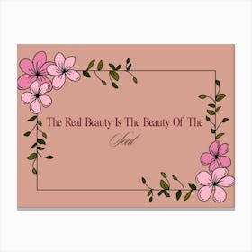 Real Beauty Is The Beauty Of The Soul Canvas Print