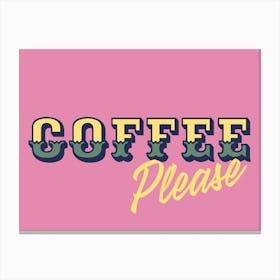 Coffee Please Pink Canvas Print